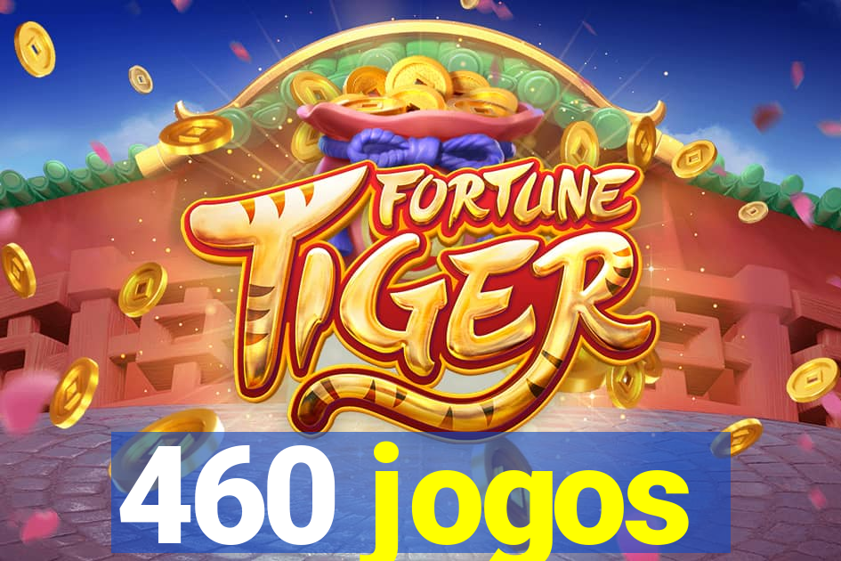 460 jogos